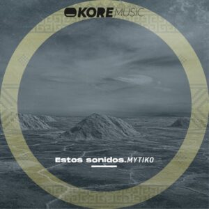 MYTIKO - Estos Sonidos [KRM350]
