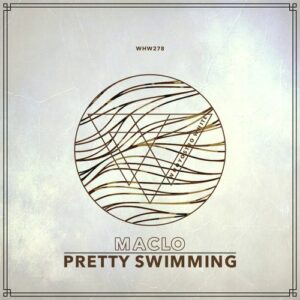 MacLo - Pretty Swimming [WHW278]