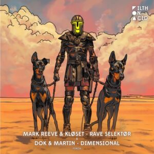 Mark Reeve, Dok & Martin, KLØSET - Rave Selektør x Dimensional [FOA156-B]