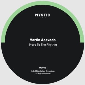 Martin Acevedo - Move To The Rhythm [ML005]