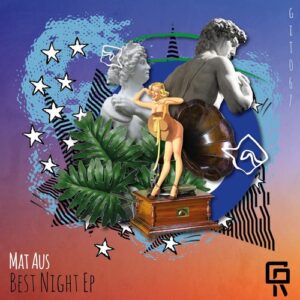 Mat Aus - Best Night Ep [GIT067]