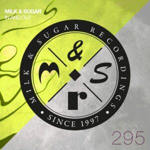 Milk & Sugar - In and Out [MSR295]