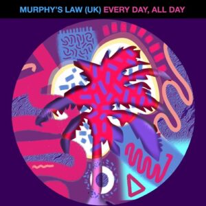 Murphy's Law (UK) - Every Day, All Day [HOTC231]