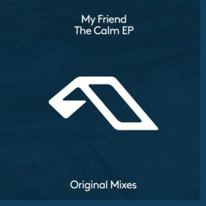 My Friend - The Calm EP [ANJDEE837BD]