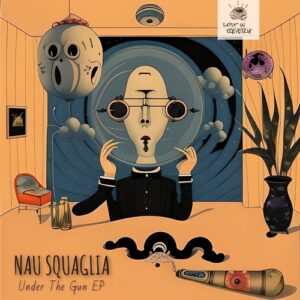Nau Squaglia - Under the Gun [LIR001]