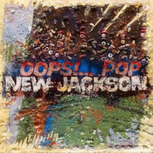New Jackson - Oops!... Pop [PERMVAC316-1]