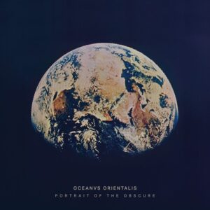 Oceanvs Orientalis - Portrait of the Obscure [CRMLP053]