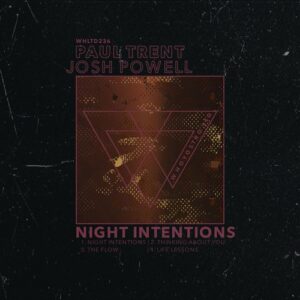 Paul Trent, Josh Powell - Night Intentions [WHLTD236]
