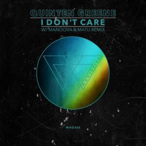 Quinten Greene - I Don't Care EP [WHO355]