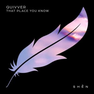 Quivver - That Place You Know [085365618657]