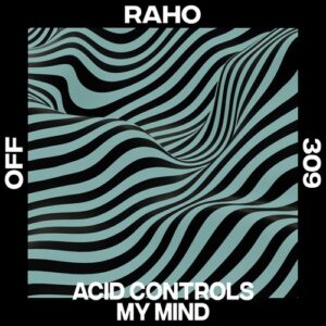 Raho - Acid Controls My Mind [OFF309]