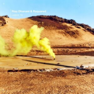 Riaz Dhanani & RSquared - Leave Ya [KD192BP]