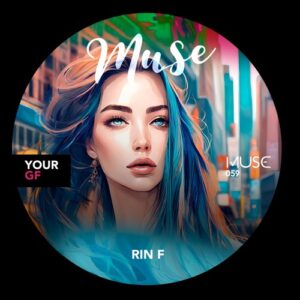 Rin F - Your GF [MUSE059]