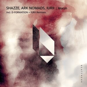 SHAZZE, Ark Nomads & IURII - Morph [BF372]