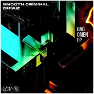 Smooth Criminal & Difaz - Bad Omen [ALPAK105]