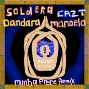 Soldera, Cazt & Dandara Manoela - Minha Prece Remix [MBR587]