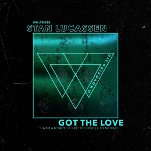 Stan Lucassen - Got The Love [WHLTD238]