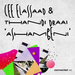 Thandi Draai & Cee ElAssaad - Ashambeni [CONNECTED142]