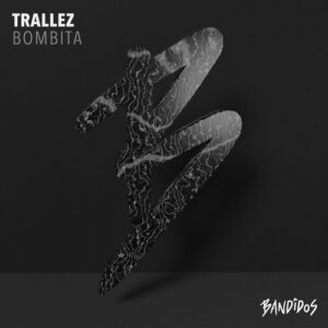 Trallez - Bombita EP [BANDIDOS062]