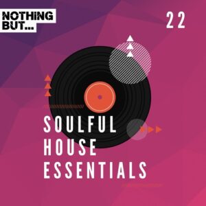 VA - Nothing But... Soulful House Essentials, Vol. 22 [NBSHE22]