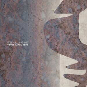 Victor Garde & Dots - It's Killing Me [SNA184]