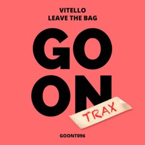 Vitello - Leave The Bag [GOONT096]