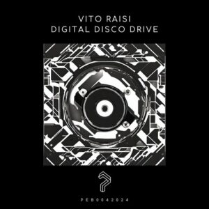 Vito Raisi - Digital Disco Drive [PEB0042024]