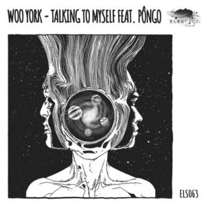 Woo York & PÔNGO - Talking To Myself [ELS063]