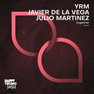 YRM, Javier de la Vega, Julio MartineZ - Together [HTL073]
