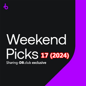 Beatport Weekend Picks 17 (2024)