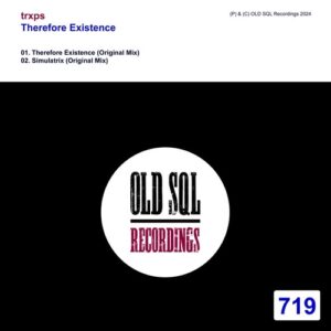 trxps - Therefore Existence [OLDSQL719]
