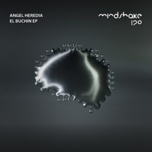 Angel Heredia - El Buchín EP [MINDSHAKE120]