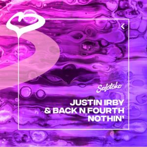 Back N Fourth, Justin Irby - Nothin' (Extended Mix) [085365477025]