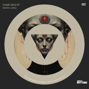 Bassic (ARG) - Dame Mas EP [NR002]