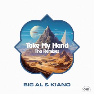 BiG AL, Kiano - Take My Hand (Remixes) [OHR130]