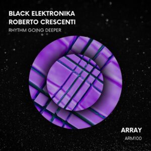 Black Elektronika, Roberto Crescenti - Rhythm Going Deeper [ARM100]