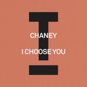 CHANEY (UK) - I Choose You [TOOL126101Z]