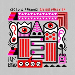 Ciclo, Farouki - Little Party ((Extended Mixes)) [LPS344D]