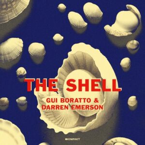 Darren Emerson & Gui Boratto - The Shell [KOMPAKT488]