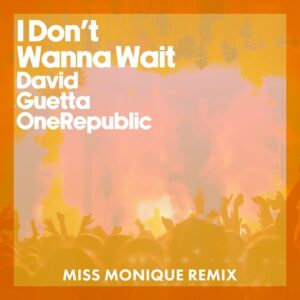 David Guetta & OneRepublic - I Don't Wanna Wait (Miss Monique Remix) [Extended] [5021732383129]