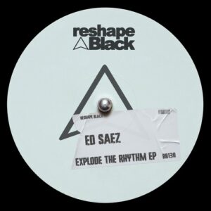 Ed Saez - Explode The Rhythm [RB130]