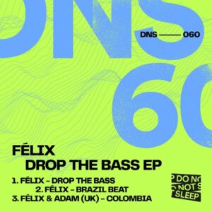 Félix (UK), Adam (UK) - Drop The Bass EP [DNS060]