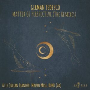 German Tedesco - Matter of Perspective (The Remixes) [AMIT052]