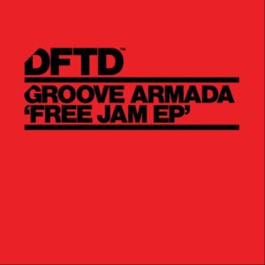 Groove Armada, Kathy Brown, Slarta John - Free Jam EP [DFTDS200D3]