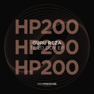 Guru Reza - Te Lo Doy EP [HP200]