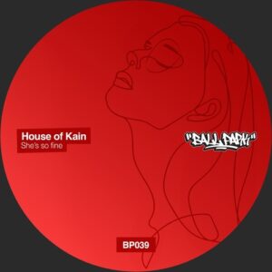 House of Kain - She's So Fine [BALLP039]