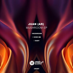 Juan (AR) - Mushroom EP [UNI257]