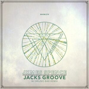 Jxmes Spence - Jacks Groove EP [WHW279]