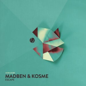 Kosme & Madben - Escape [mobilee289BP]