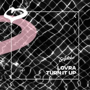 LOVRA - Turn It Up (Extended Mix) [085365518612]